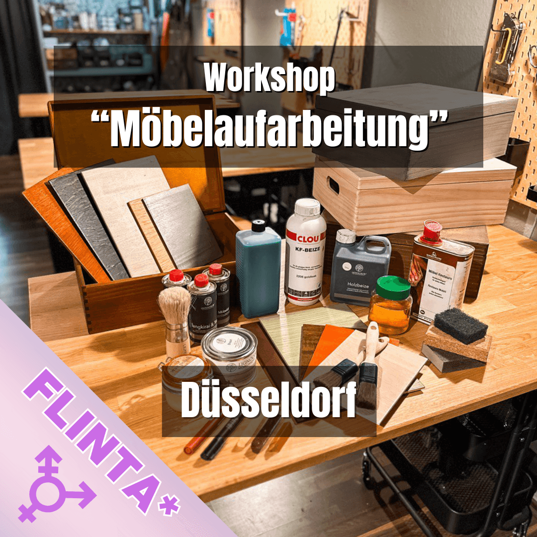 Sa., 21. Juni: FLINTA* only: Möbelaufarbeitung - Grundlagen-Workshop - 10-17 Uhr - Düsseldorf - Werkstattfürschönes