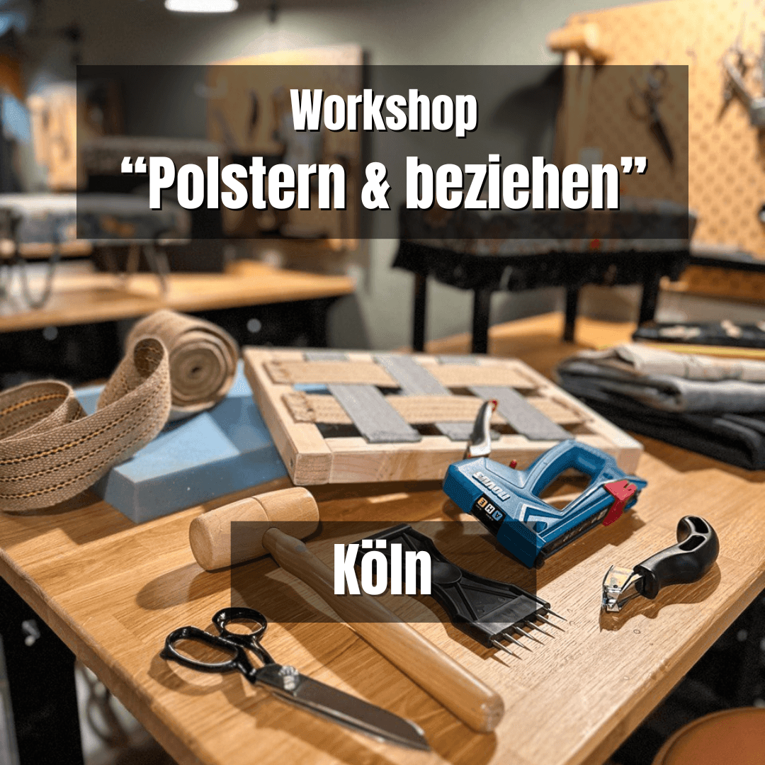 Sa., 18. Oktober: Polstern & Beziehen - Grundlagen-Workshop - 10-17 Uhr - Köln - Werkstattfürschönes