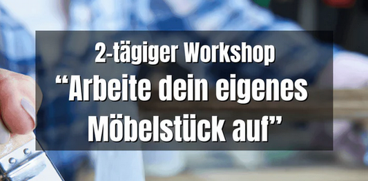 ✨ Zusatztermine für unsere Möbel-Workshops! ✨