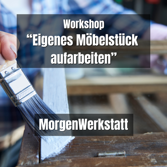 MorgenWerkstatt - 2 Vormittage - eigenes kleines Möbelstück aufarbeiten - Düsseldorf