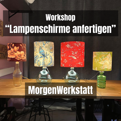 MorgenWerkstatt - Lampenschirme anfertigen & Tischleuchten kreieren - Düsseldorf