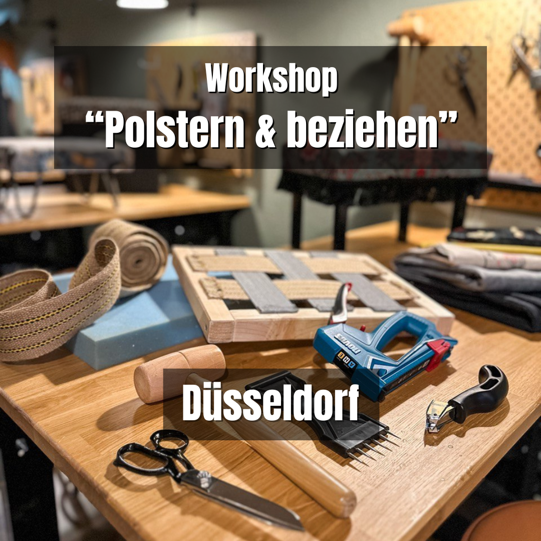 Sa., 24. Mai: Polstern & Beziehen - Grundlagen-Workshop - 10-17 Uhr - Düsseldorf