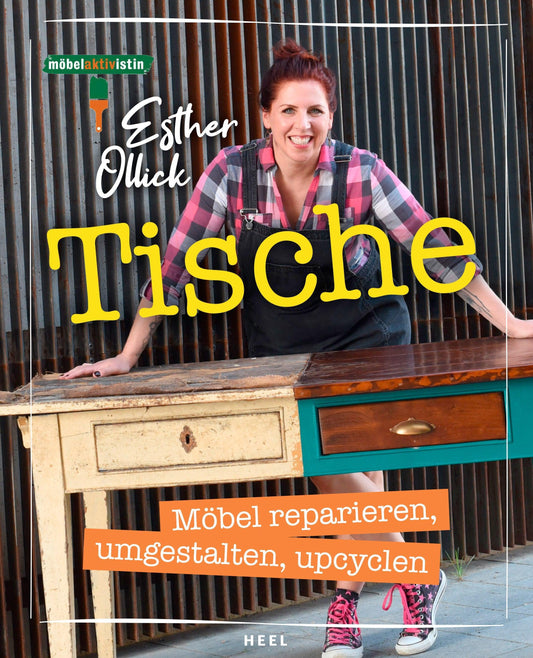 Tische - Möbel reparieren, umgestalten, upcyclen - Esther-Ollick.shop